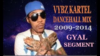 VYBZ KARTEL MIX 2009  2014  VYBZ KARTEL  GYAL SEGMENT  VYBZ BEST GYAL SONGS slow motion MORE [upl. by Marx]