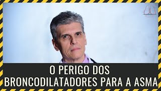 O perigo dos Broncodilatadores para Asma [upl. by Aisatsana]