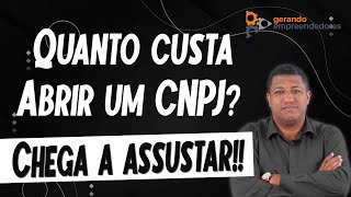 QUANTO CUSTA ABRIR UM CNPJ CUSTO TOTAL PARA ABRIR UMA EMPRESA PODE SER ASSUSTADOR [upl. by Alesram]