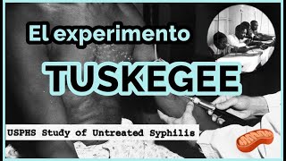 El experimento Tuskegee 💉🥼  CIENTÍFICOS DE ÉTICA DUDOSA 👨‍🔬🔬 [upl. by Anilram]