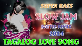 SLOW JAM 2024 💖Love song 💖TAGALOG LOVE SONG REMIX [upl. by Maxine]