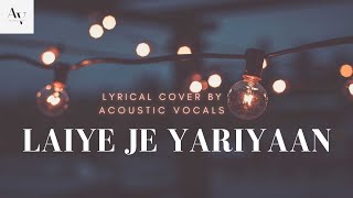 Laiye Je Yaarian  Amrinder Gill  Lyrical Cover  Acoustic Vocals  Punjabi Song [upl. by Marketa]