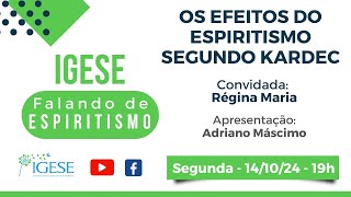 quotOs efeitos do Espiritismo segundo Kardecquot com Régina Maria e apresentação de Adriano Máscimo [upl. by Naahsar461]