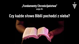 FCh04 Czy każde słowo Biblii pochodzi z nieba [upl. by Ynnol]