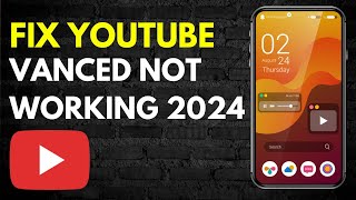 How to Fix Youtube App Vanced in 2024 Youtube Not Working Fixed [upl. by Eirolav]