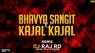 Bhavya Sangit x Kajal Kajal  Re edit Remix  Dj Raj Rd x Dj Mahavir  The Djs Of Bilaspur [upl. by Idden427]