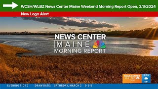 WCSHWLBZ News Center Maine Weekend Morning Report Open 332024 New Logo [upl. by Annaes]