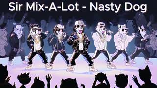 Sir MixALot  Nasty Dog [upl. by Rempe]