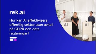 Hur kan AI effektivisera offentlig sektor utan att göra avkall på GDPR och data regleringar [upl. by Dougie]