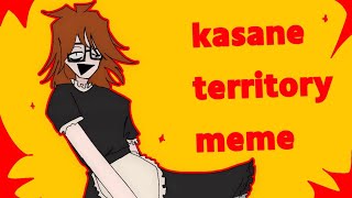 kasane territory meme ranfrenпиздецубейтеменя [upl. by Ellehcit]