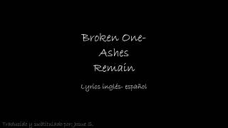 Broken One  Ashes Remain  Lyrics Inglés  español Remasterizado [upl. by Awuhsoj]