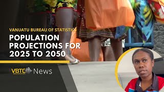 Vanuatu Bureau of Statistics Releases Preliminary Population Projections  2025 to 2050  VBTC News [upl. by Anilac]