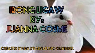 IBONG LIGAWJUANA COSMELYRICS [upl. by Juster]