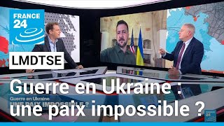 Guerre en Ukraine  une paix impossible  • FRANCE 24 [upl. by Rahel]