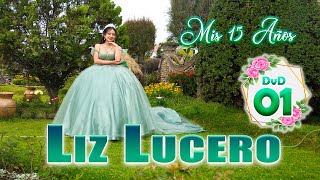 👑🌺Mis 15 Años  Liz Lucero Quichca Galindo  DVD 01 [upl. by Imoyn407]