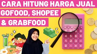 CARA MENGHITUNG HARGA JUAL ONLINE GRABFOOD GOFOOD SHOPEEFOOD TIPS BISNIS KULINER PEMULA [upl. by Levan423]