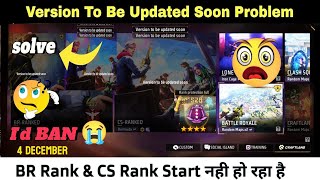 Version To Be Updated Soon Problem Free Fire  Br Rank And CS Rank not starting  OB47 Update FF [upl. by Pfosi]