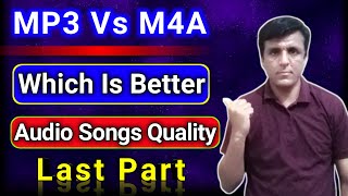 Mp3 Vs M4A Which Is Better  Difference Between M4a And Mp3  Mp3 Vs M4A Audio Quality [upl. by Ylecara]