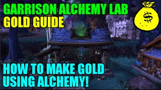 WoW Garrison Alchemy Lab Gold Guide  How To Make Gold With Alchemy [upl. by Hakan286]