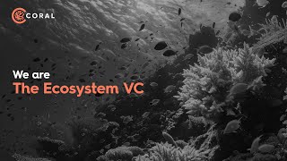 Coral Capital  We’re Not Just A VC We’re An Ecosystem [upl. by Dhaf]