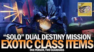 quotSoloquot Dual Destiny Exotic Class Item Mission One Person Two Guardians Destiny 2 [upl. by Anileh]