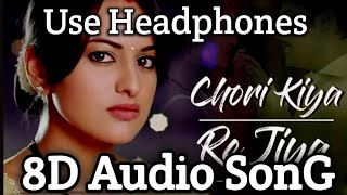 Chori Kiya Re Jiya I Full 8D Audio Song I Dabangg I Salman Khan Sonakshi Sinha I 8D Bass King [upl. by Eiramasil967]