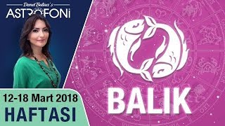 ♓ Balık Burcu 1218 Mart 2018 Haftası Burç Yorumları Demet Baltacı [upl. by Asilav]