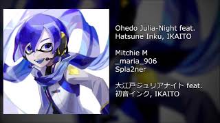 【Project Ika】Ohedo JuliaNight feat Hatsune Inku IKAITO [upl. by Pillyhp395]