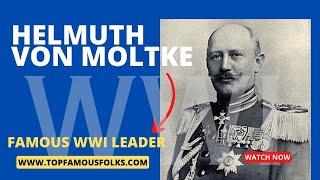 Who was Helmuth von Moltke the Younger WWI General from Germany  Chief of the German General Staff [upl. by Dillie]