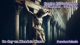 Os Doy un Mandato Nuevo  Cantos Litúrgicos de Semana Santa [upl. by Nnayrb]