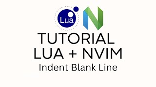 TUTORIAL LUA  NVIM  CONFIG INDENT BLANK LINE [upl. by Inotna]