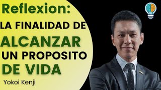 ESCUCHA LA MEJOR REFLEXION  PROPOSITO DE VIDA  YOKOI KENJI 2021 [upl. by Coveney]