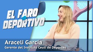 El FaroDeportivo  Araceli García “En 2024 hemos trabajado más que en años anteriores” [upl. by Eberhart]