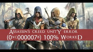 How to Fix Assassins Creed Unity 0xc000007b 100 Worked [upl. by Eugenius416]