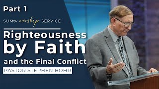 Righteousness by Faith and the Final Conflict part 1  Pastor Stephen Bohr  Worship Hour 21724 [upl. by Ennaer]