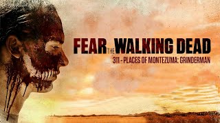 311  Grinderman Palaces Of Montezuma Fear The Walking Dead [upl. by Seavey]