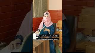 Office and factory routine in hijab hijabi girl bussines women [upl. by Jimmie]