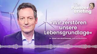 Eckart von Hirschhausen “Wir zerstören unsere Lebensgrundlage” l The Pioneer Briefing l 24112022 [upl. by Daus]