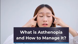 What is Asthenopia and How to Manage It [upl. by Ecirahs]