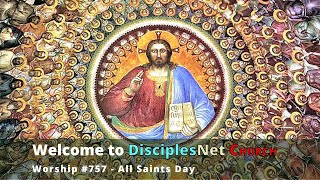 DisciplesNet Worship 757 All Saints Day  Borschel 11032024 [upl. by Nylodnew225]