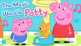 Peppa Pig  The Magic Word Is Potty Song Official Music Video [upl. by Maryn]