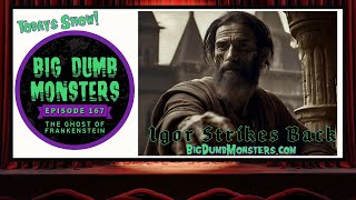 Ep 167  Igor Strikes Back  The Ghost of Frankenstein [upl. by Sialac]