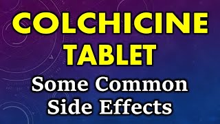 Colchicine side effects  common side effects of colchicine tablets [upl. by Werra811]