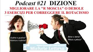 Dizione  Podcast 21  3 esercizi per la R moscia  rotacismo [upl. by Edora904]