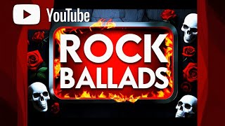 Playlist Rock Ballads  The Ultimate Songs  Selection of Rock Ballads [upl. by Urbai562]