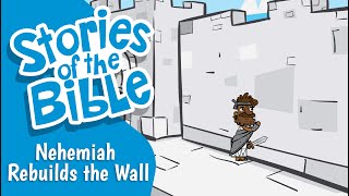 Nehemiah Rebuilds the Wall  Stories of the Bible [upl. by Norbert]