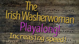 The Irish Washerwoman Playalong Getting Faster Sheet Music [upl. by Etti]