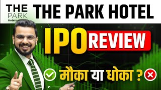 The Park Hotel IPO Review  Latest IPO in Share Market Apply or Avoid [upl. by Priscilla168]