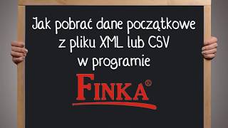 Jak pobrać dane początkowe z pliku XML lub CSV w programie FINKA [upl. by Aticilef260]