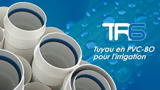 TR6  Le tuyau pour lirrigation en PVCBO [upl. by Hsinam]